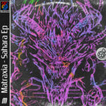 Title: Sahara EP 002 Calalog N°: MRM002EP2025 Artist: Matraxia Release Date: Jan 10, 2025